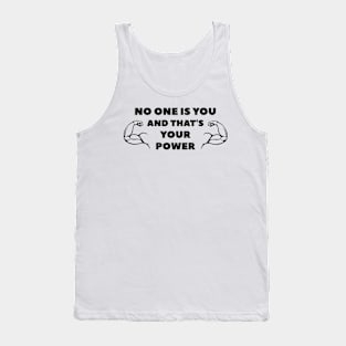 No One Is You And That's Your Power Motivational Tank Top